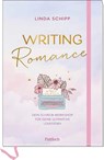 Writing Romance. Dein Schreib-Workshop für deine ultimative Lovestory - Linda Schipp - 9783629015525