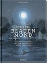 Unter dem blauen Mond - Katharina Hargutt - 9783629015556