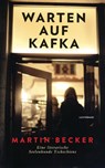 Warten auf Kafka - Martin Becker - 9783630875767