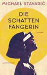 Die Schattenfängerin - Michael Stavari¿ - 9783630876740