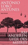 Am anderen Ufer des Meeres - António Lobo Antunes - 9783630877358