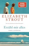 Erzähl mir alles - Elizabeth Strout - 9783630877495
