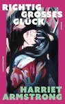 Richtig großes Glück - Harriet Armstrong - 9783630877884