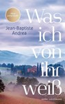 Was ich von ihr weiß - Jean-Baptiste Andrea - 9783630878003