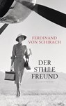 Der stille Freund - Ferdinand von Schirach - 9783630878126