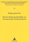 Positive Kompetenzkonflikte im Internationalen Zivilprozessrecht - Wolfgang J. Hau - 9783631300565