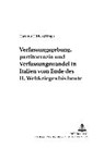 Verfassungsgebung, Partitocrazia Und Verfassungswandel in Italien Vom Ende Des II. Weltkrieges Bis Heute - Hartmut Ullrich - 9783631345795