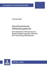 Zukunft Technischer Weiterbildungsberufe - Thomas Diehl - 9783631352557