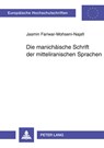 Die Manichaeische Schrift Der Mitteliranischen Sprachen - Jasmin Fariwar - 9783631367780