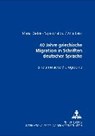 40 Jahre Griechische Migration in Schriften Deutscher Sprache - Maria Dietzel-Papakyriakou ; Anja Leist - 9783631376003