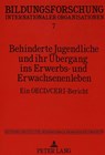 Behinderte Jugendliche Und Ihr Uebergang Ins Erwerbs- Und Erwachsenenleben - Wolfgang Mitter ; Ulrich Schafer - 9783631458334
