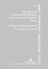 Labour, Globalisation and the New Economy - Gyorgy Szell ; Carl-Heinrich Bosling ; Johannes Hartkemeyer - 9783631508657