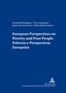 European Perspectives on Poverty and Poor People Pobreza E Perspectivas Europeias - Fernanda Rodrigues ; Ticu Constantin ; Rudy Van den Hoven ; Maria Nunes - 9783631514719