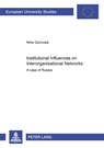 Institutional Influences on Interorganisational Networks - Nina Gorovaia - 9783631522493