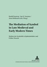The Mediation of Symbol in Late Medieval and Early Modern Times Medien Der Symbolik in Spaetmittelalter Und Frueher Neuzeit - Rudolf Suntrup ; Jan R. Veenstra ; Anne Bollmann ; Herausgegeben von Martin Gosman ; Volker Honemann - 9783631530221