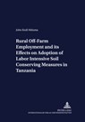 Rural Off-farm Employment and Its Effects on Adoption of Labor Intensive Soil Conserving Measures in Tanzania - John Kedi Mduma - 9783631546529