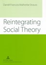 Reintegrating Social Theory - Daniel Francois Malherbe Strauss - 9783631547298