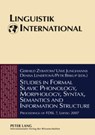 Studies in Formal Slavic Phonology, Morphology, Syntax, Semantics and Information Structure - Gerhild Zybatow ; Uwe Junghanns ; Denisa Lenertova ; Petr Biskup - 9783631577882