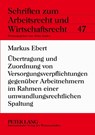 Uebertragung Und Zuordnung Von Versorgungsverpflichtungen Gegenueber Arbeitnehmern Im Rahmen Einer Umwandlungsrechtlichen Spaltung - Markus Ebert - 9783631578322