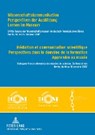Wissenschaftskommunikation - Perspektiven Der Ausbildung - Lernen Im Museum Mediation Et Communication Scientifique - Perspectives Dans Le Domaine de La Formation - Apprendre Au Musee - Icom Deutschland ; Icom Frankreich ; Deutsches Technikmuseum Berlin - 9783631580950