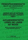 Aufgabenorientiertes Lernen und Lehren mit Medien - Rita Kupetz ; Andreas Muller-Hartmann ; Marita Schocker-Von Ditfurth - 9783631582619