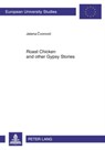 Roast Chicken and other Gypsy Stories - Jelena Cvorovic - 9783631604038