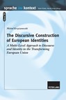 The Discursive Construction of European Identities - Michal Krzyzanowski - 9783631610466
