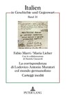 La Corrispondenza Di Lodovico Antonio Muratori Col Mondo Germanofono - Hartmut Ullrich ; Fabio Marri ; Maria Lieber - 9783631610626