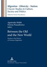 Between the Old and the New World - Agnieszka Malek ; Dorota Praszalowicz - 9783631617571
