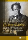 Gustav Mahler and the Symphony of the 19th Century - Constantin Floros - 9783631626894