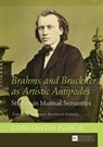 Brahms and Bruckner as Artistic Antipodes - Constantin Floros - 9783631660348