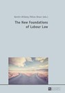 The New Foundations of Labour Law - Kerstin Ahlberg ; Niklas Bruun - 9783631718506