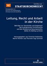 Leitung, Recht und Arbeit in der Kirche - Christian Nottmeier ; Martin Richter ; Thorsten Ingo Schmidt - 9783631762714