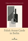 Polish Avant-Garde in Berlin - Malgorzata Stolarska-Fronia - 9783631780534