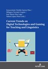 Current Trends on Digital Technologies and Gaming for Teaching and Linguistics - Inmaculada Clotilde Santos Diaz ; Milagros Torrado Cespon ; Jose Maria Diaz Lage - 9783631889008