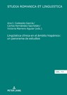Lingueistica Clinica En El Ambito Hispanico: Un Panorama de Estudios - Manuela Caterina Moroni ; Maria Estelles Arguedas ; Daniel Jacob ; Elmar Schafroth ; Edeltraud Werner ; Araceli Lopez Serena ; Andre Thibault ; Ana Isabel Codesido Garcia ; Carlos Hernandez Sacristan ; Victoria Marrero-Aguiar - 9783631893951