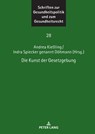 Die Kunst der Gesetzgebung - Andrea Kießling ; Indra Spiecker Gen Dohmann - 9783631897034