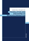 Translation and Discourse as (Non)Discrimination - Catalina Iliescu-Gheorghiu - 9783631911495