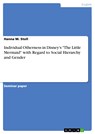 Individual Otherness in Disney's "The Little Mermaid" with Regard to Social Hierarchy and Gender - Hanna M. Stoll - 9783638472210