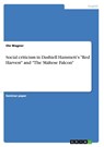 Social Criticism in Dashiell Hammett's 'Red Harvest' and 'The Maltese Falcon' - Ole Wagner - 9783638927277