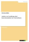 Ansätze zur Gestaltung einer Innovationskultur im Unternehmen - Christiane Möller - 9783640116188