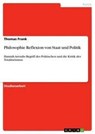 Philosophie Reflexion von Staat und Politik - Thomas Frank - 9783640332380