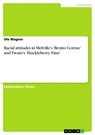 Racial attitudes in Melville’s 'Benito Cereno' and Twain’s 'Huckleberry Finn' - Ole Wagner - 9783640362998