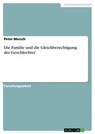 Die Familie und die Gleichberechtigung der Geschlechter - Peter Mersch - 9783640387540