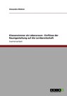 Klassenzimmer als Lebensraum - Alexandra Widmer - 9783640431700