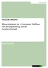Klassenzimmer als Lebensraum: Einflüsse der Raumgestaltung auf die Lernbereitschaft - Alexandra Widmer - 9783640431861