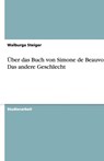 Uber Das Buch Von Simone de Beauvoir - Walburga Steiger - 9783640520794