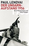 Der Ungarnaufstand 1956 - Paul Lendvai - 9783641010348