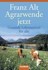 Agrarwende jetzt - Franz Alt - 9783641010485