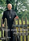 Wege zum Leben - Odilo Lechner - 9783641013462